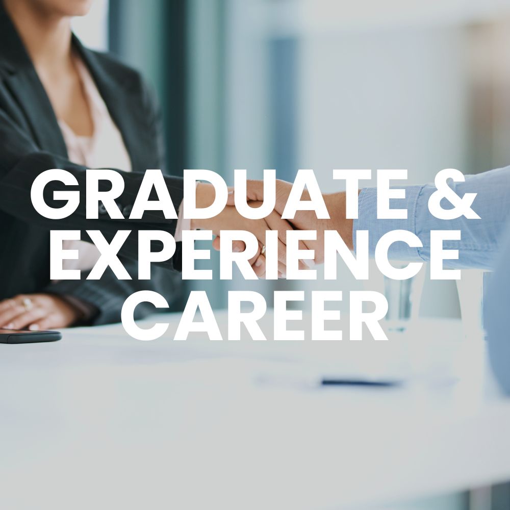 GRADUATE & EXPERIENCE CAREER